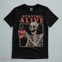 Staying Alive Skeleton Drink Coffee Funny Skeleton Skull T-Shirt thumb 5