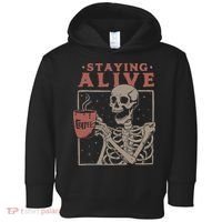Staying Alive Skeleton Drink Coffee Funny Skeleton Skull Toddler Hoodie thumb 0