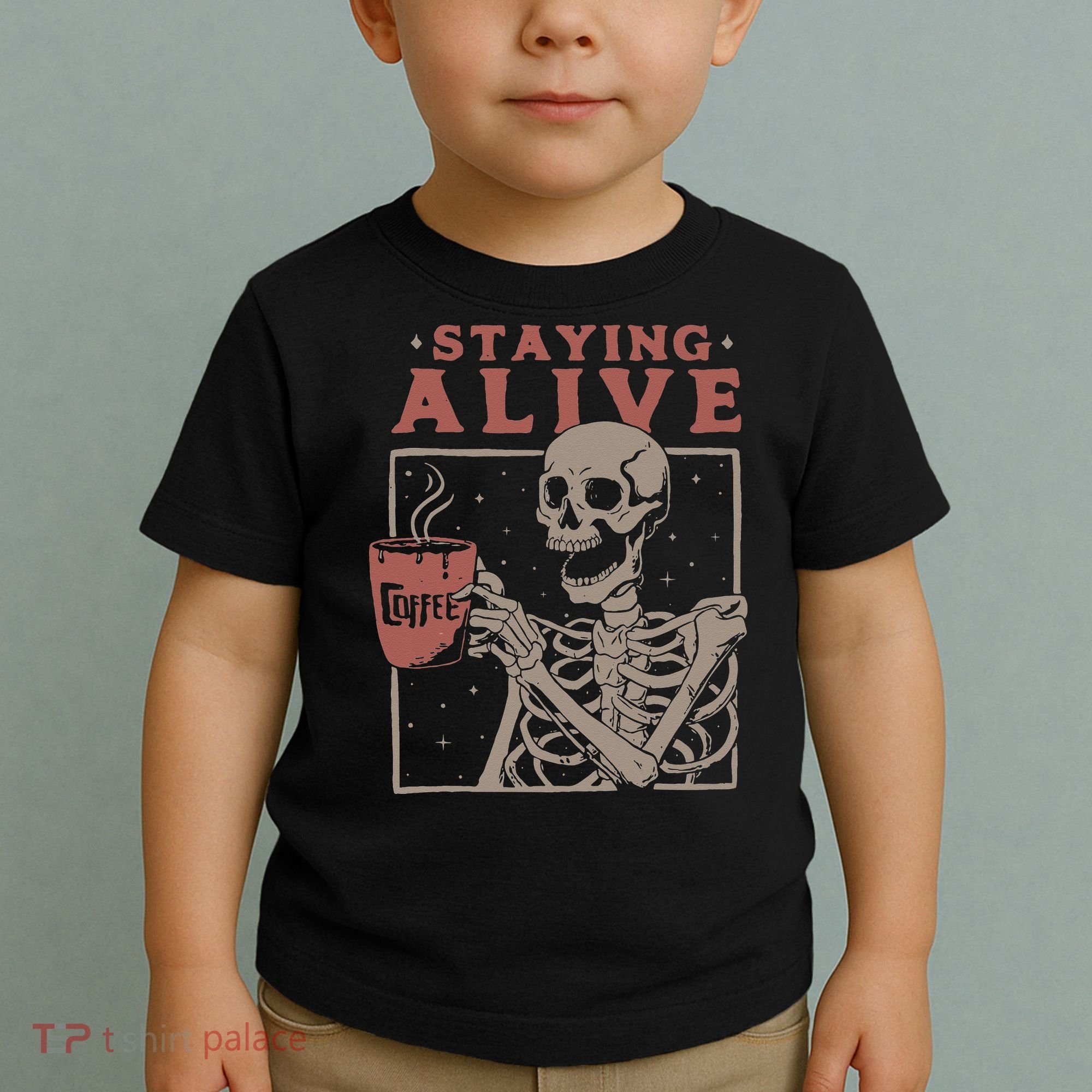 Staying Alive Skeleton Drink Coffee Funny Skeleton Skull Toddler T-Shirt