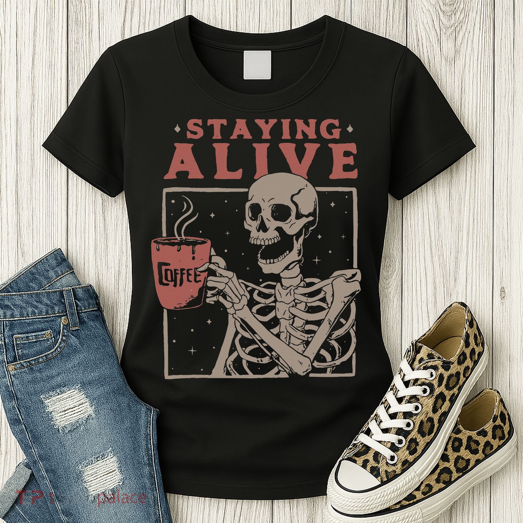 Staying Alive Skeleton Drink Coffee Funny Skeleton Skull Women's T-Shirt
