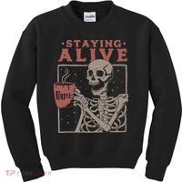 Staying Alive Skeleton Drink Coffee Funny Skeleton Skull Kids Sweatshirt thumb 0