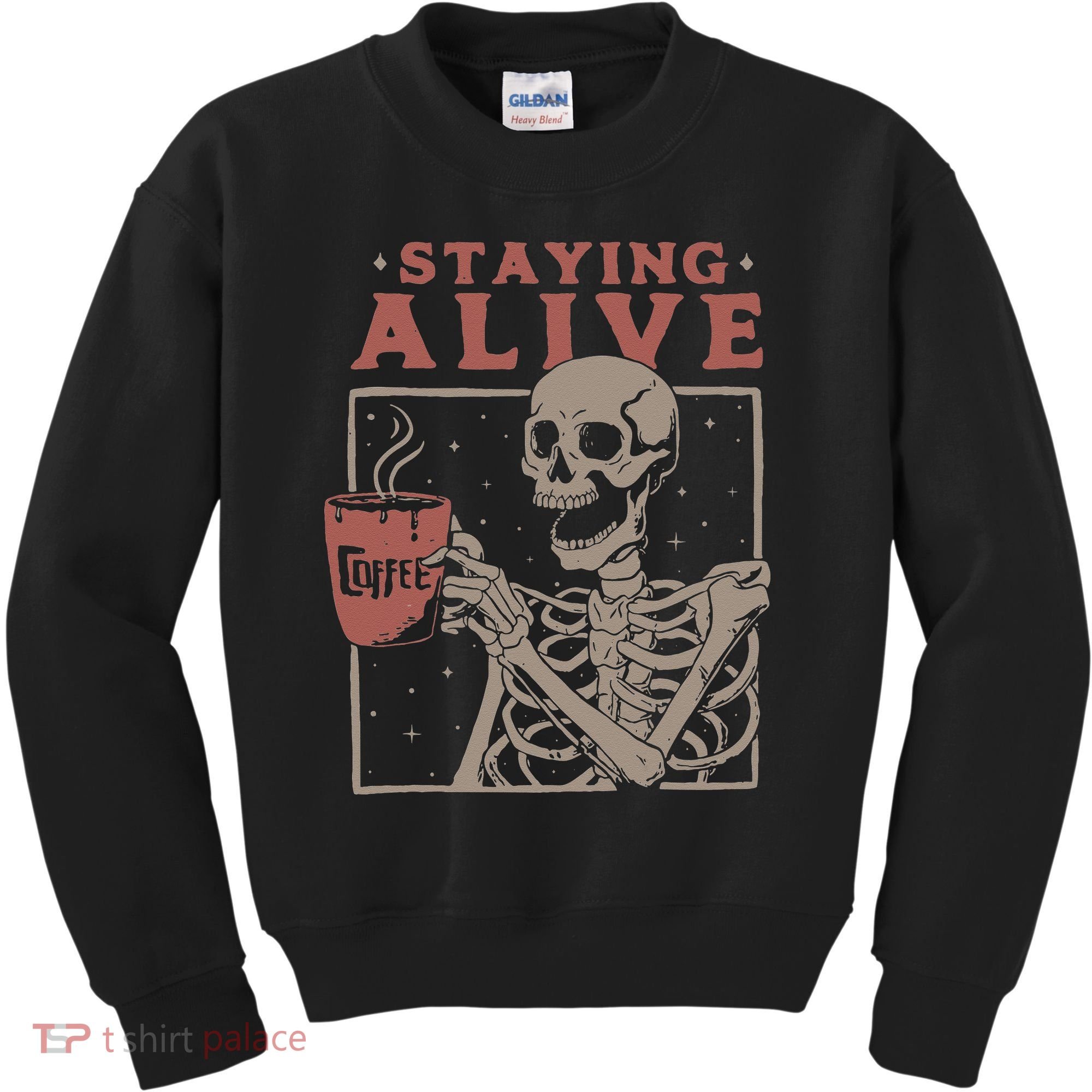 Staying Alive Skeleton Drink Coffee Funny Skeleton Skull Kids Sweatshirt