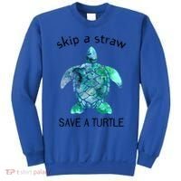 Skip A Straw Save A Turtle Ocean Animal Funny Gift Sea Turtle Gift Sweatshirt thumb 0
