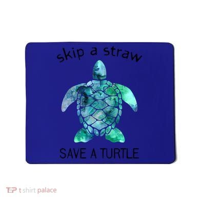 Skip A Straw Save A Turtle Ocean Animal Funny Gift Sea Turtle Gift Mousepad