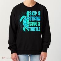 Skip A Straw Save A Turtle Sea Turtle And Cute Gift Women's Sweatshirt thumb 0