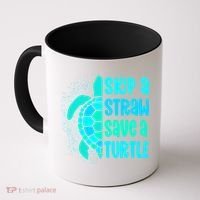Skip A Straw Save A Turtle Sea Turtle And Cute Gift Coffee Mug thumb 0