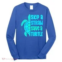 Skip A Straw Save A Turtle Sea Turtle And Cute Gift Long Sleeve Shirt thumb 0
