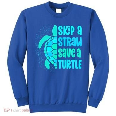 Skip A Straw Save A Turtle Sea Turtle And Cute Gift Sweatshirt