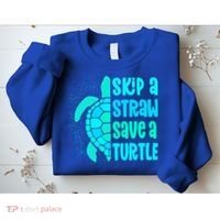 Skip A Straw Save A Turtle Sea Turtle And Cute Gift Sweatshirt thumb 2
