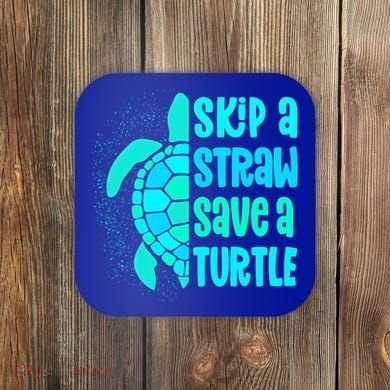 Skip A Straw Save A Turtle Sea Turtle And Cute Gift Coaster
