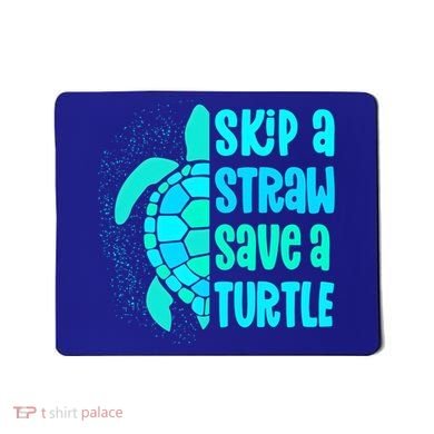 Skip A Straw Save A Turtle Sea Turtle And Cute Gift Mousepad