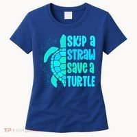 Skip A Straw Save A Turtle Sea Turtle And Cute Gift Women's T-Shirt thumb 0