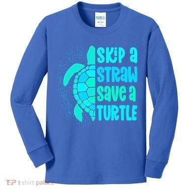 Skip A Straw Save A Turtle Sea Turtle And Cute Gift Kids Long Sleeve Shirt