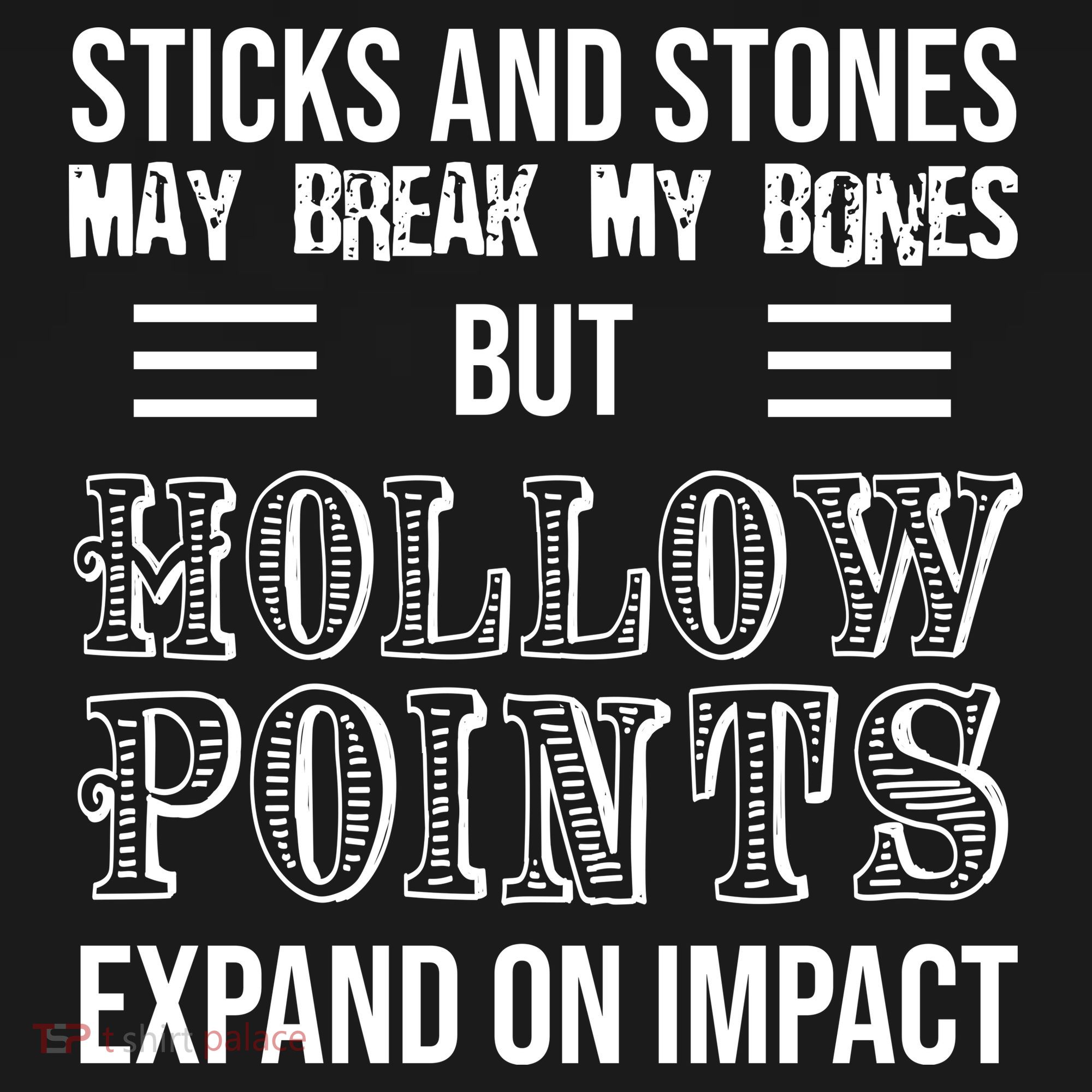 Sticks And Stones May Break My Bones But Hollow Points Expand On Impact Doggie Tank
