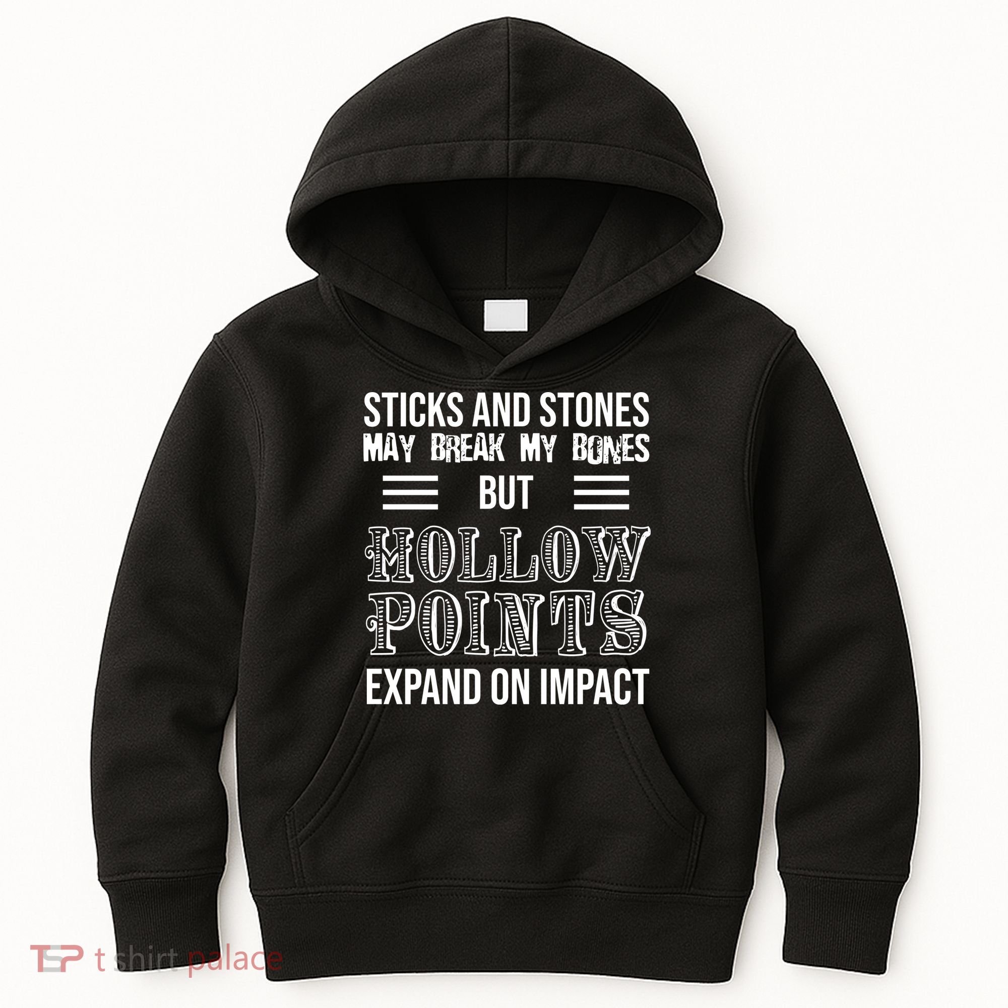 Sticks And Stones May Break My Bones But Hollow Points Expand On Impact Kids Hoodie