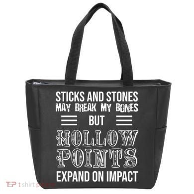 Sticks And Stones May Break My Bones But Hollow Points Expand On Impact Tote Bag