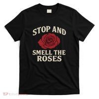Stop and Smell the Roses T-Shirt thumb 0