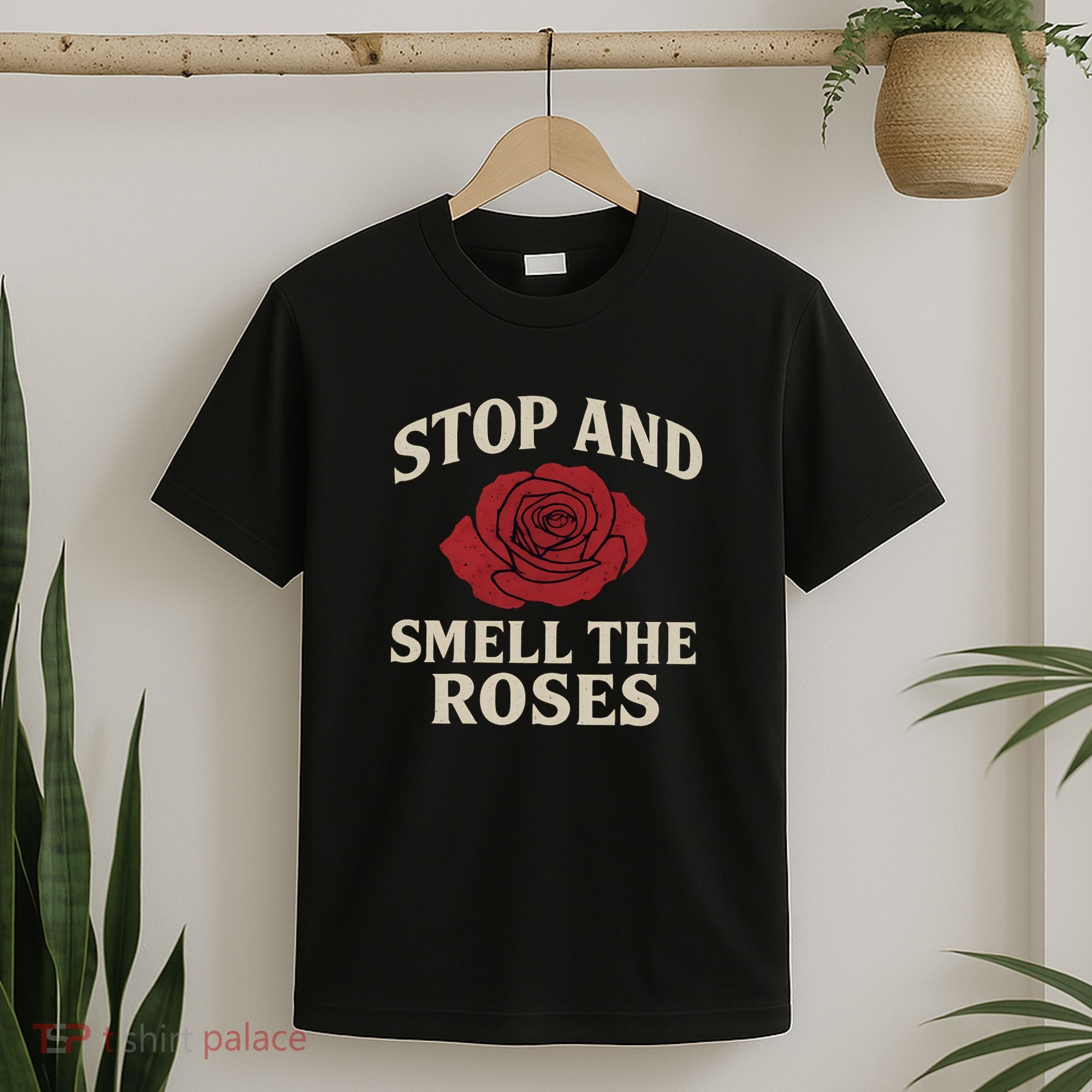 Stop and Smell the Roses T-Shirt