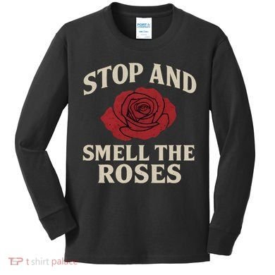 Stop and Smell the Roses Kids Long Sleeve Shirt