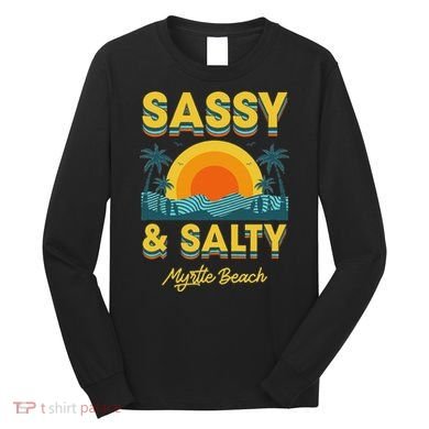 Sassy And Salty Myrtle Beach Retro Tropical Long Sleeve Shirt