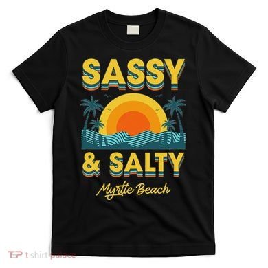 Sassy And Salty Myrtle Beach Retro Tropical T-Shirt