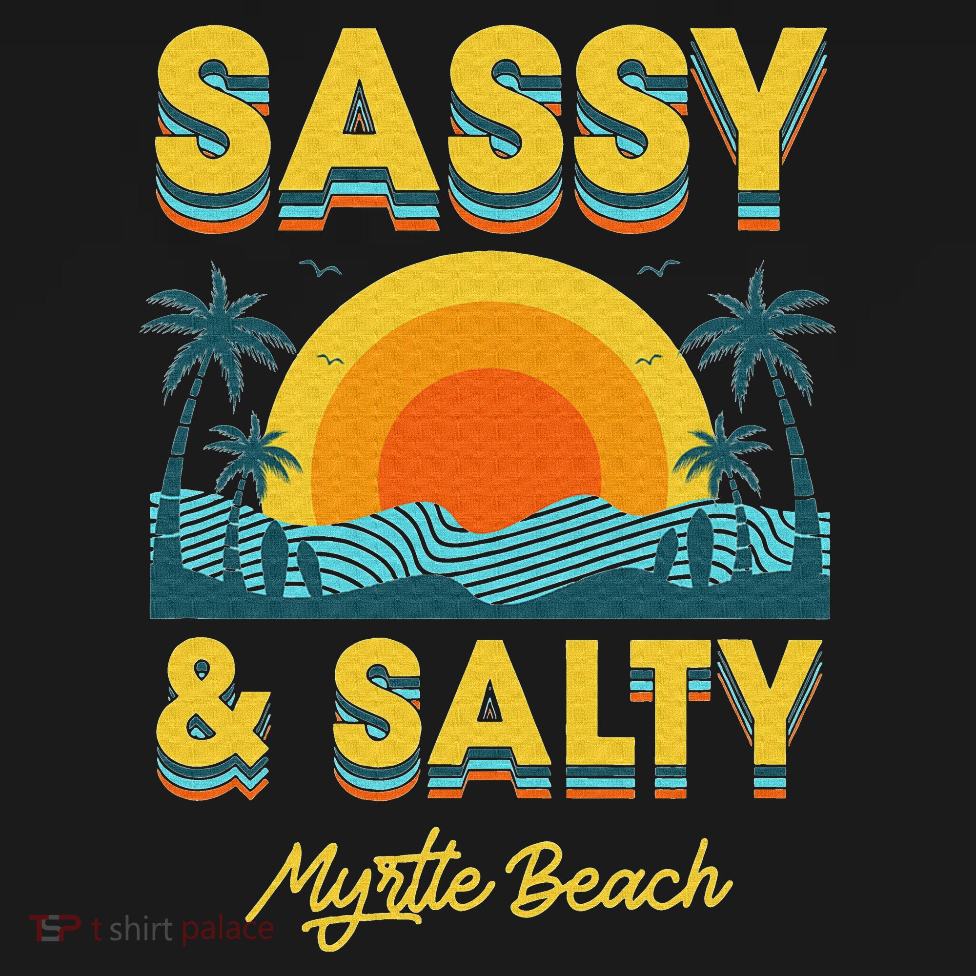 Sassy And Salty Myrtle Beach Retro Tropical T-Shirt