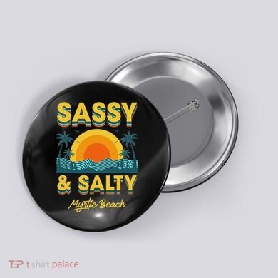 Sassy And Salty Myrtle Beach Retro Tropical Button