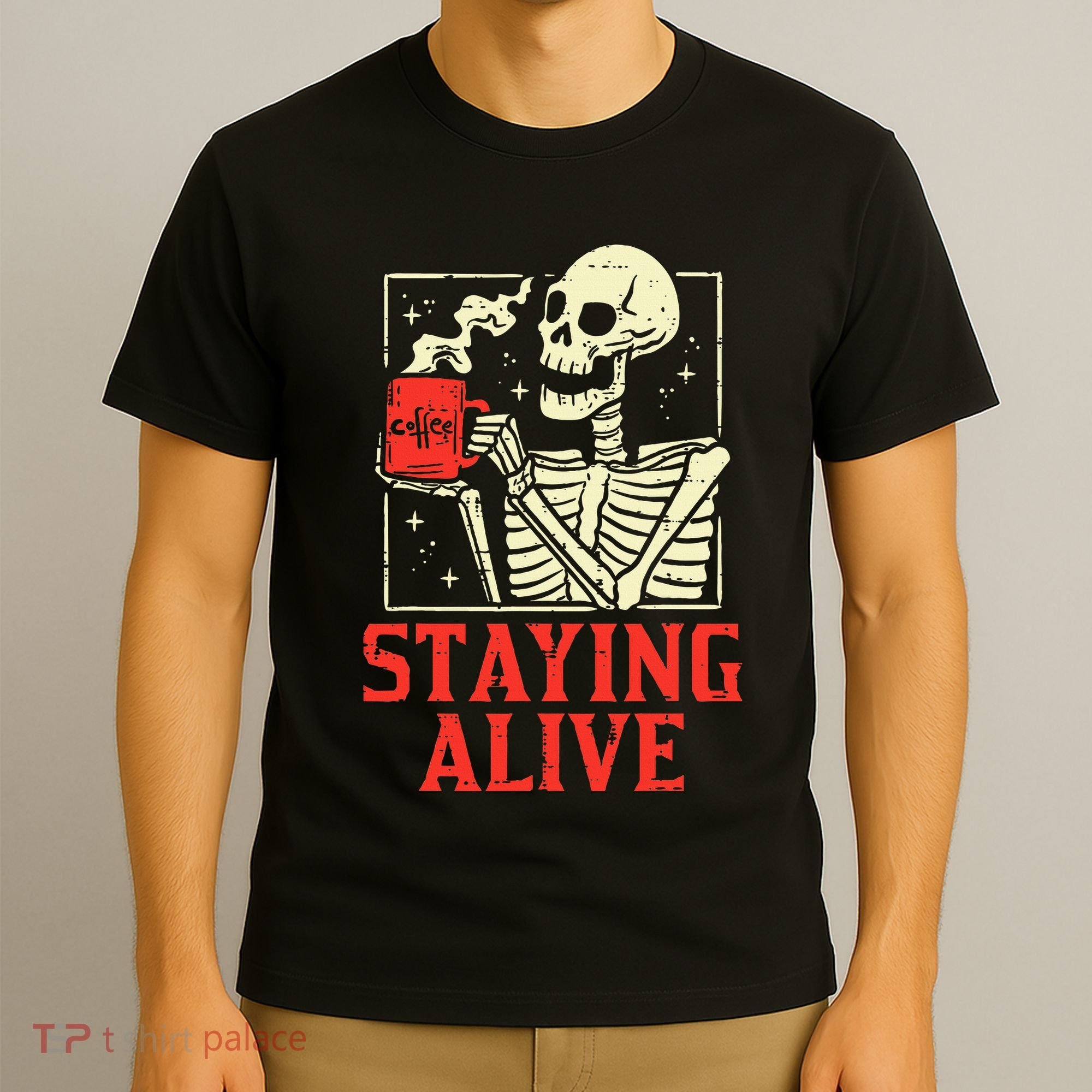 Staying Alive Skeleton Coffe Funny Retro Vintage Halloween T-Shirt