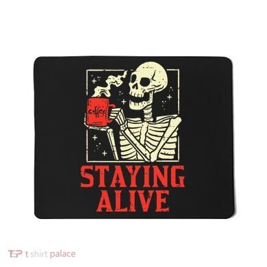 Staying Alive Skeleton Coffe Funny Retro Vintage Halloween Mousepad