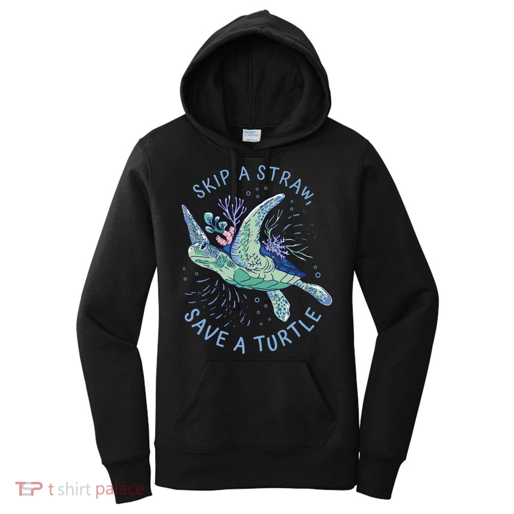 Skip A Straw Save A Turtle Ocean Women's Hoodie