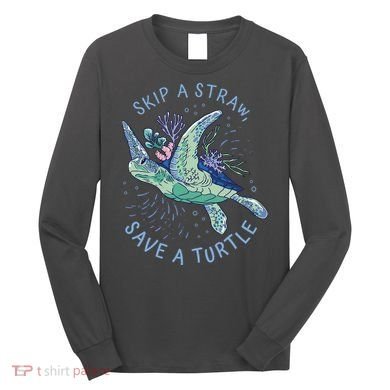 Skip A Straw Save A Turtle Ocean Long Sleeve Shirt
