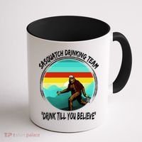 Sasquatch Drinking Team Drink Till You Believe Coffee Mug thumb 1