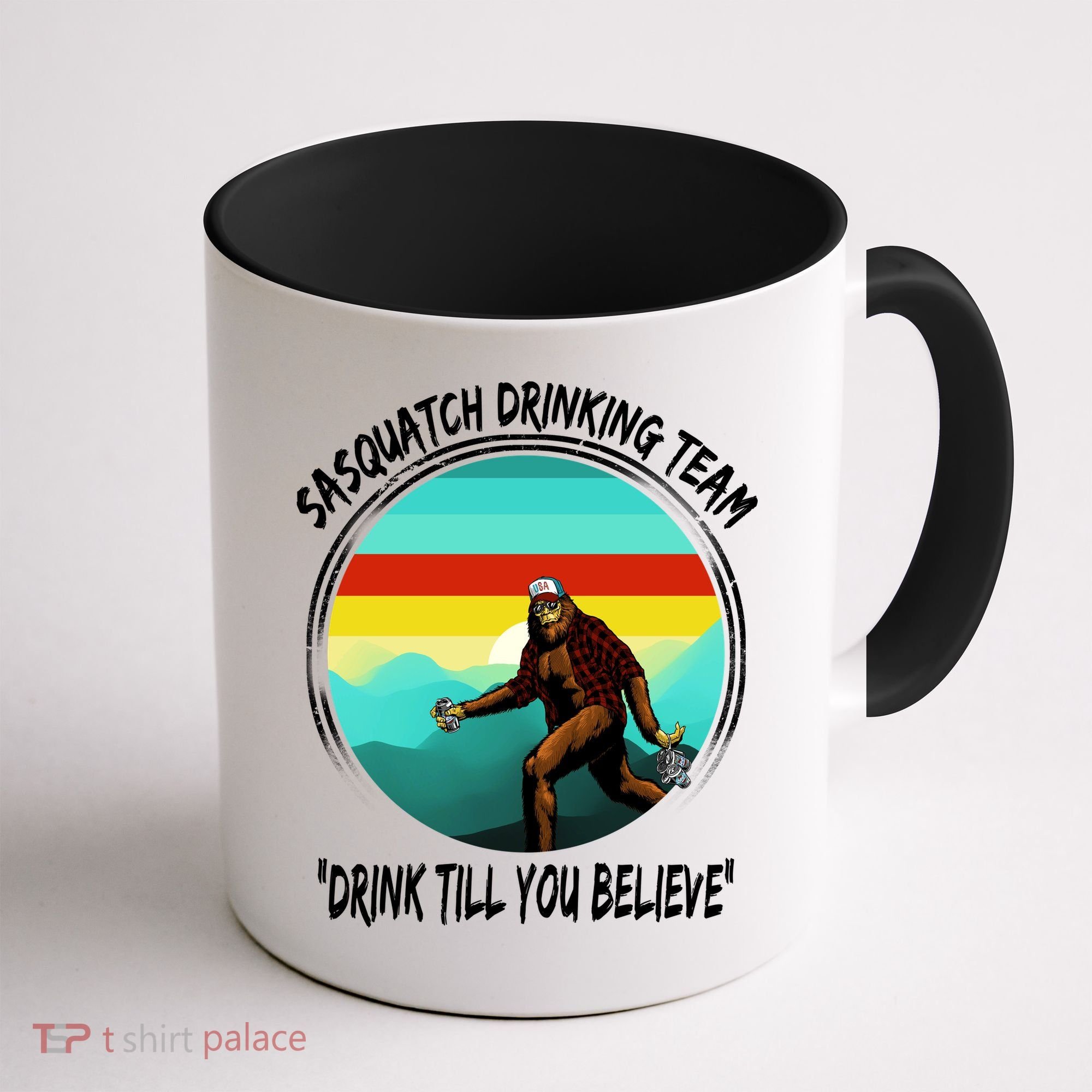 Sasquatch Drinking Team Drink Till You Believe Coffee Mug