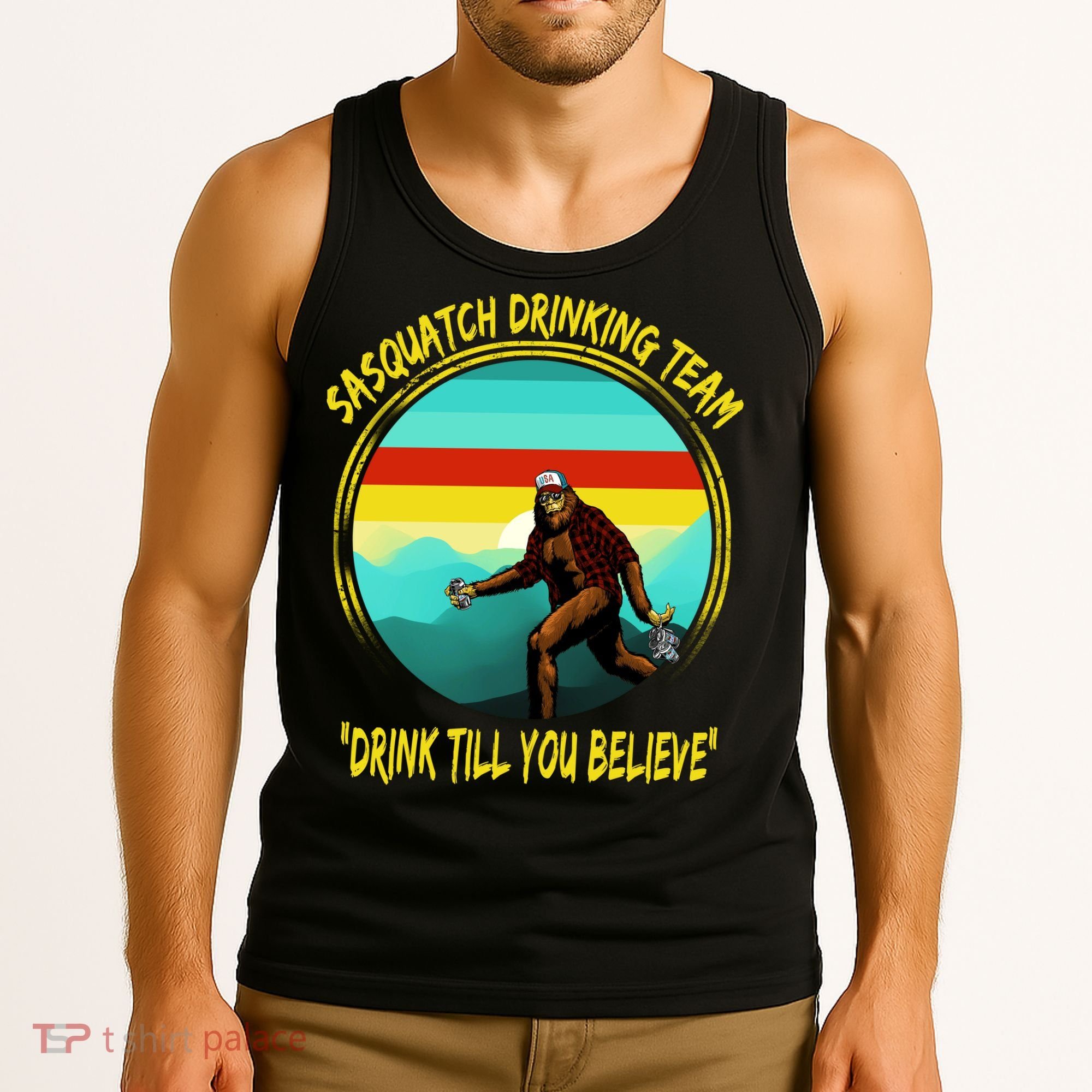 Sasquatch Drinking Team Drink Till You Believe Tank Top
