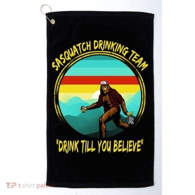 Sasquatch Drinking Team Drink Till You Believe Golf Towel