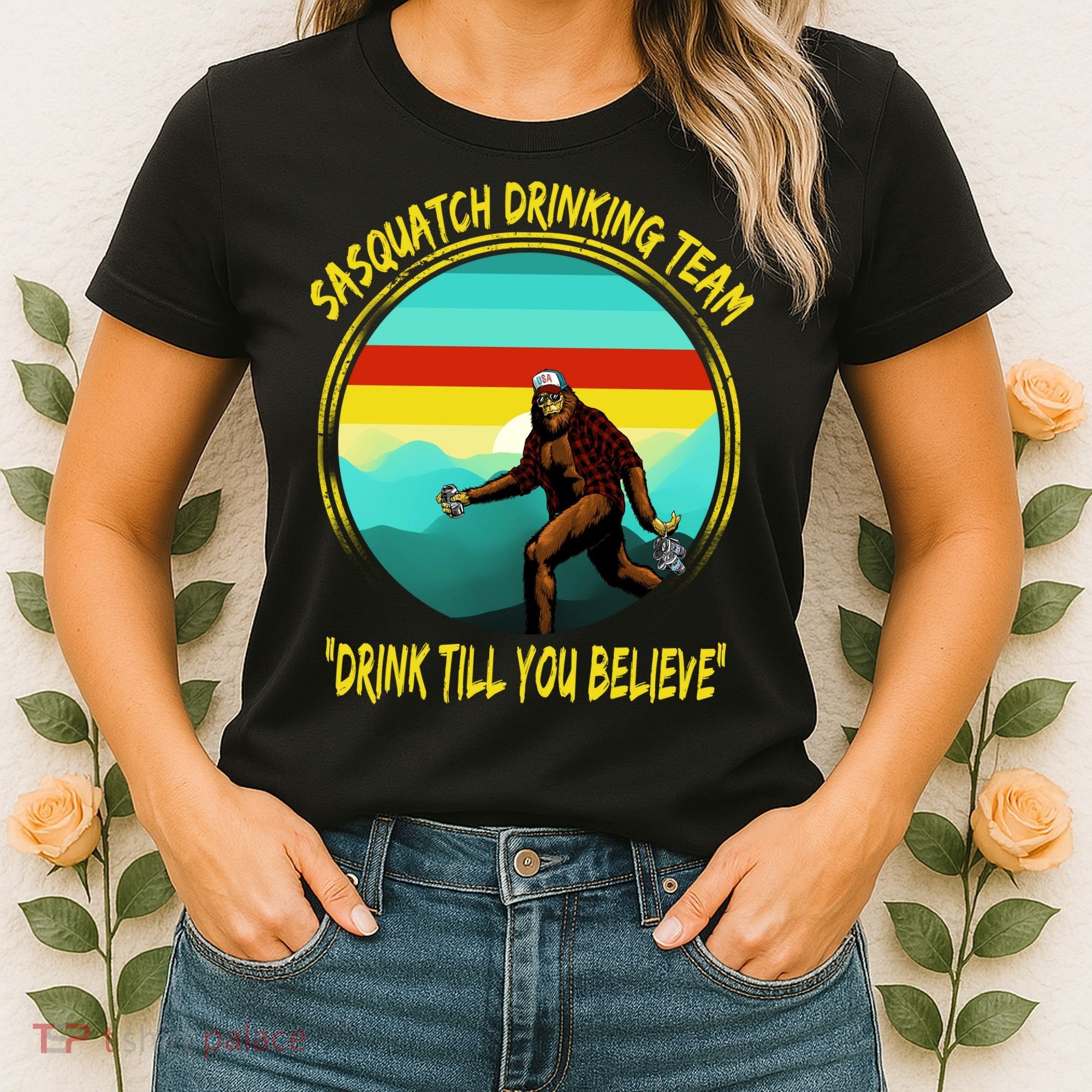 Sasquatch Drinking Team Drink Till You Believe Women's T-Shirt