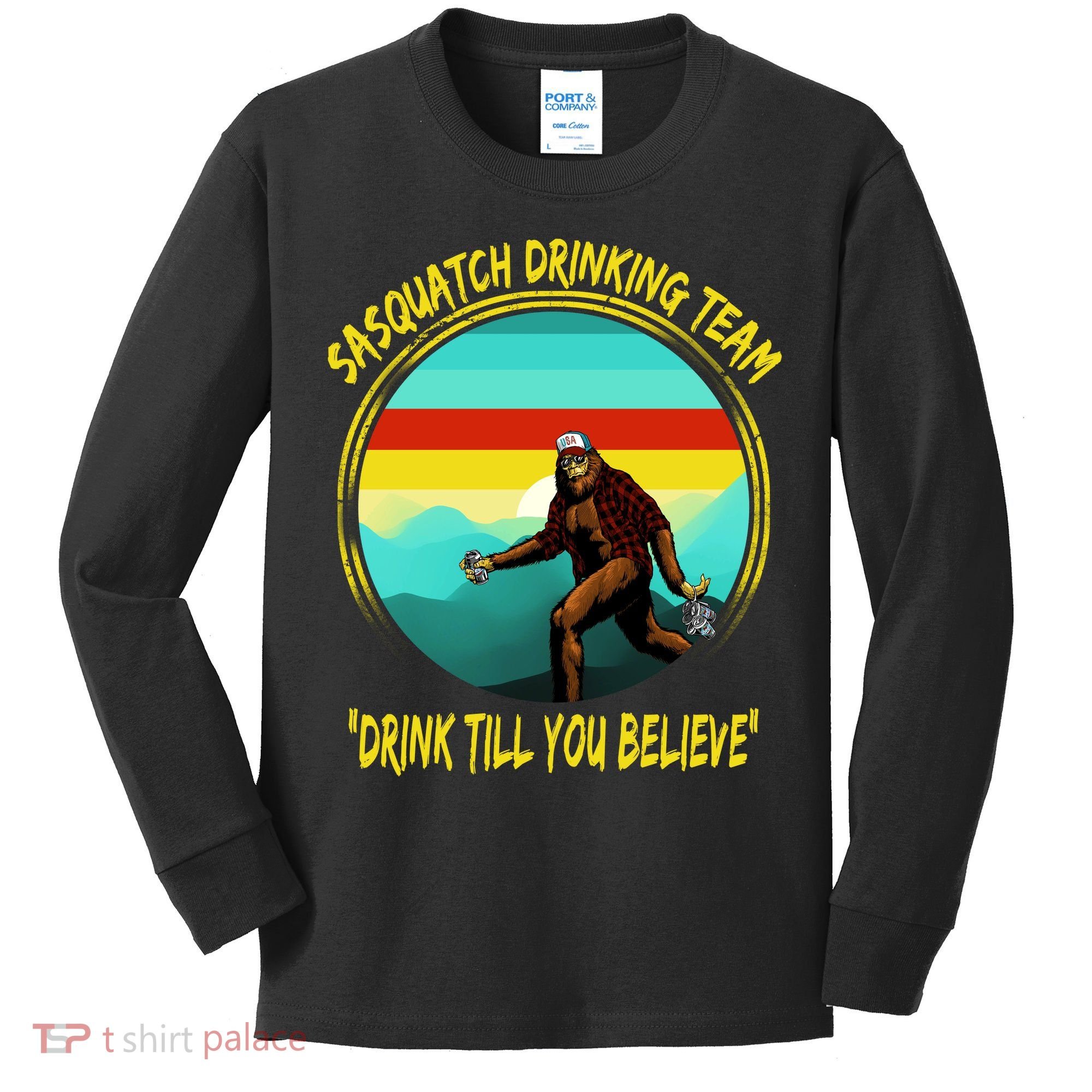 Sasquatch Drinking Team Drink Till You Believe Kids Long Sleeve Shirt