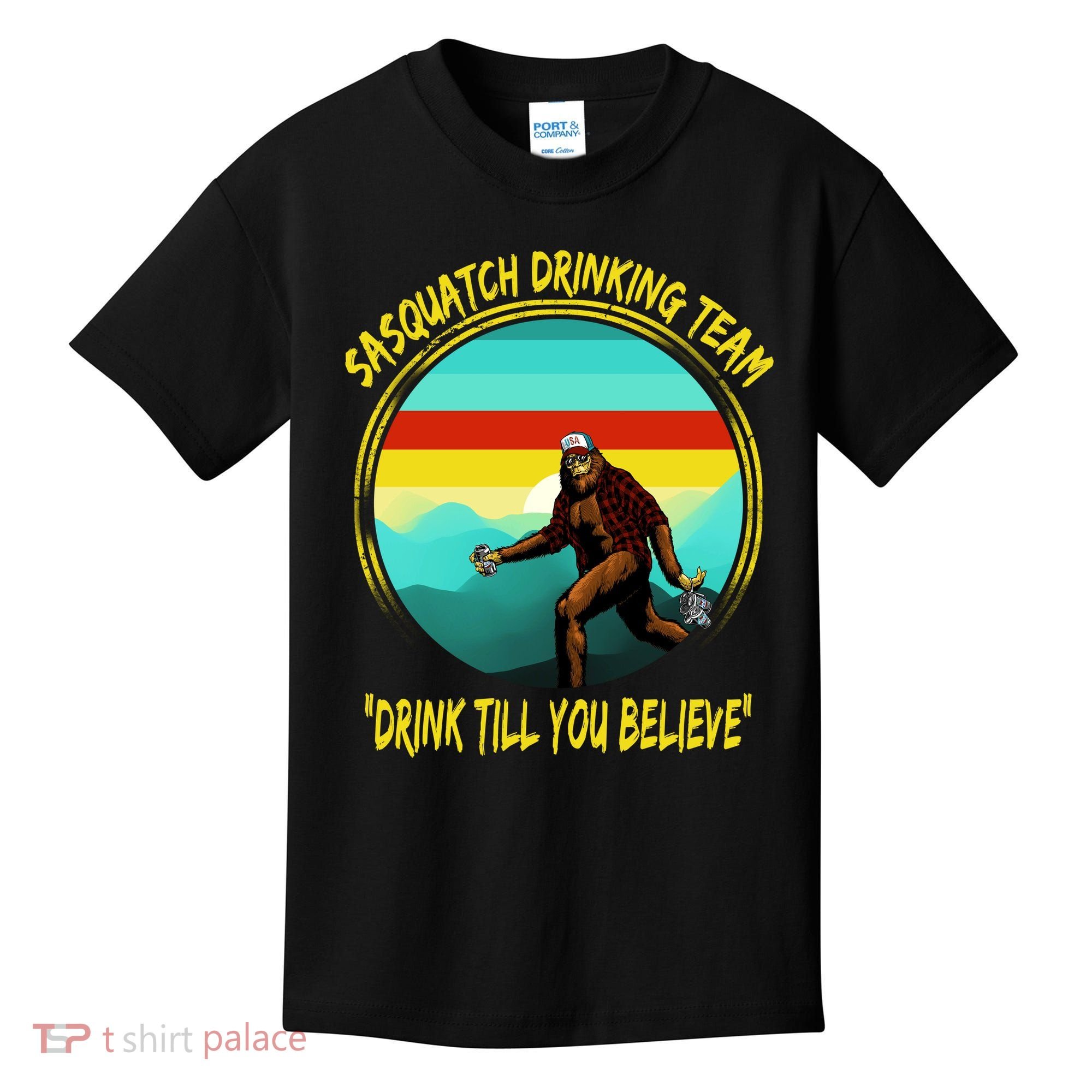 Sasquatch Drinking Team Drink Till You Believe Kids T-Shirt