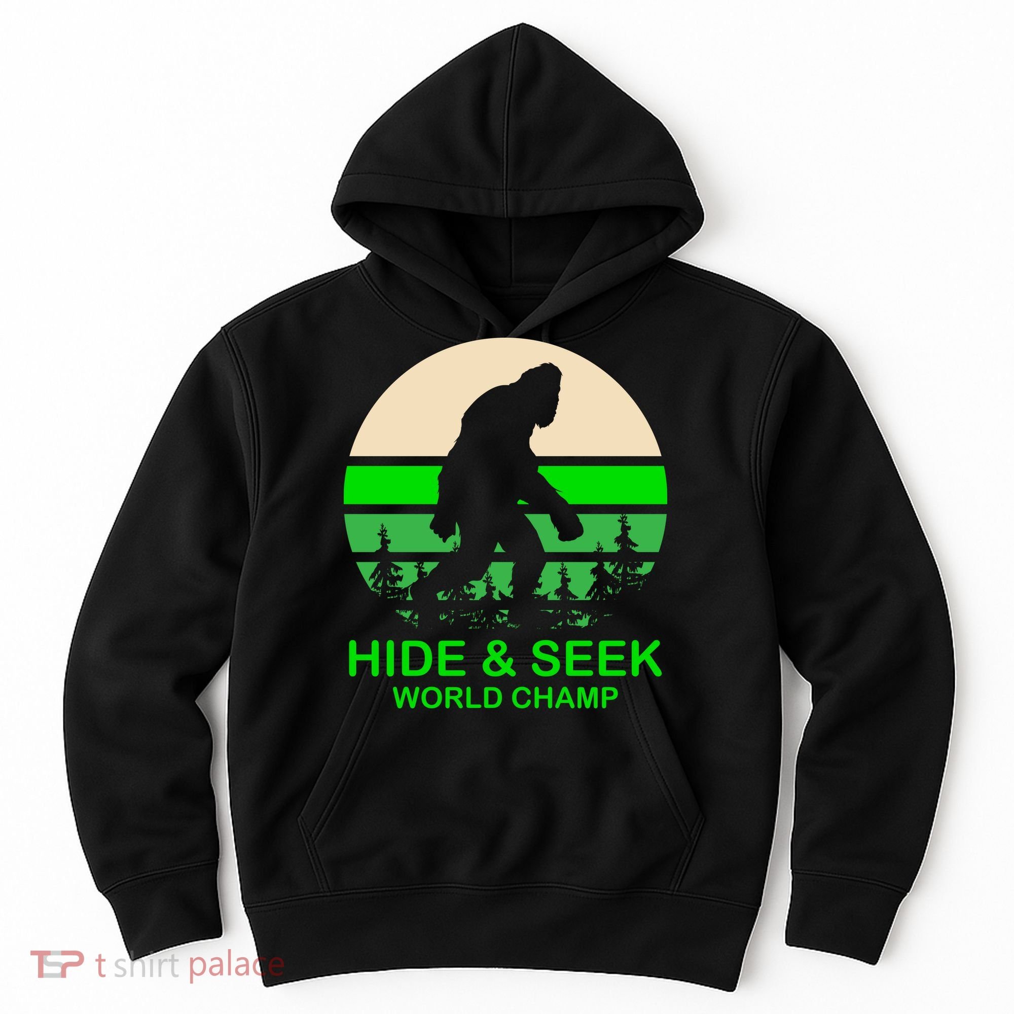 Sasquatch Hide And Seek World Champion Hoodie