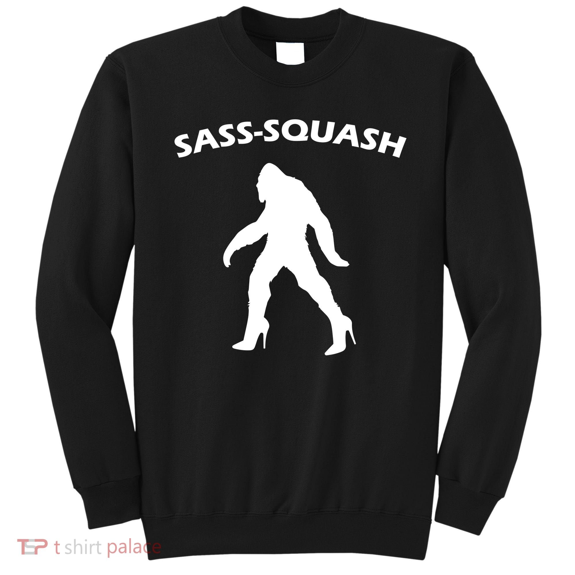 Sass-Squash Sassy Sasquatch Bigfoot Sweatshirt