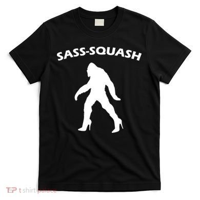 Sass-Squash Sassy Sasquatch Bigfoot T-Shirt