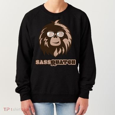 Sassquatch Funny Sasquatch Women's Sweatshirt