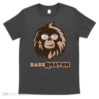 Sassquatch Funny Sasquatch T-Shirt