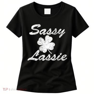 Sassy Lassy Irish Clover St. Patricks Day Women's T-Shirt