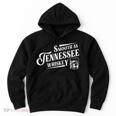 Smooth As Tennessee Whiskey Hoodie