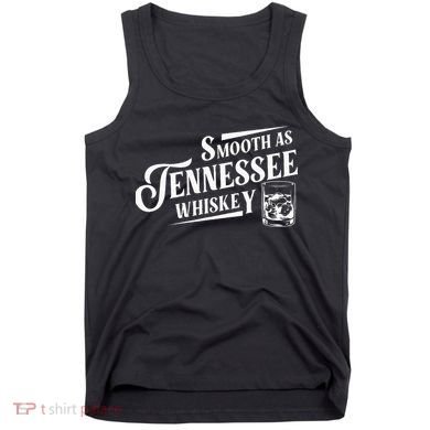 Smooth As Tennessee Whiskey Tank Top