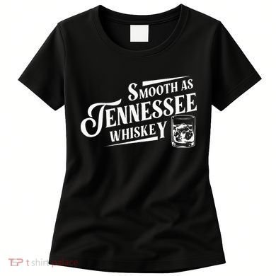Smooth As Tennessee Whiskey Women's T-Shirt