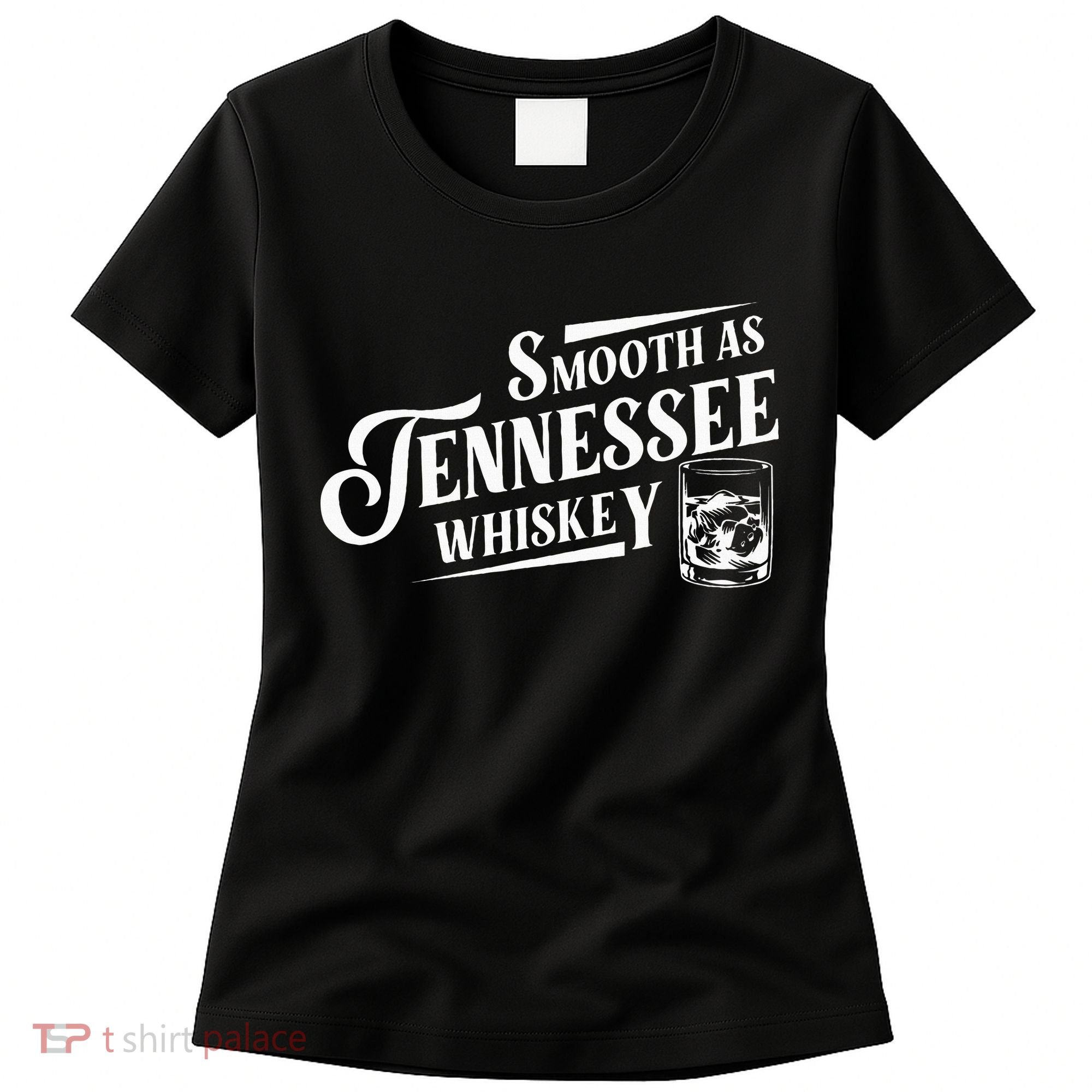 Smooth As Tennessee Whiskey Women's T-Shirt