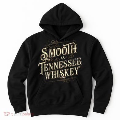 Smooth As Tennessee Whiskey Country Hoodie