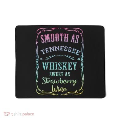 Smooth as Tennessee Whiskey Funny Humour Tee Vacation Mousepad